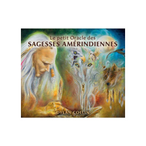 Le petit Oracles des Sagesse Amérindiennes